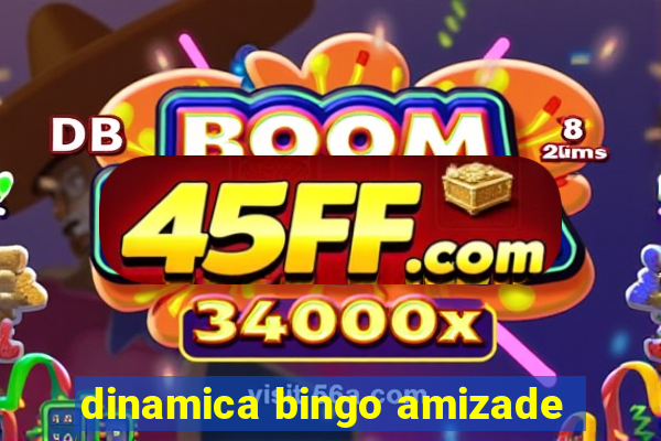 dinamica bingo amizade